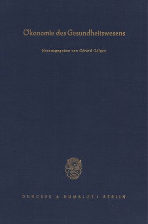 ISBN 9783428060825: Ökonomie des Gesundheitswesens. - Jahrestagung des Vereins für Socialpolitik in Saarbrücken 1985.