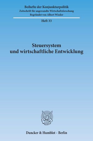 ISBN 9783428061587: Steuersystem und wirtschaftliche Entwicklung. - Bericht über den wissenschaftlichen Teil der 49. Mitgliederversammlung der Arbeitsgemeinschaft deutscher wirtschaftswissenschaftlicher Forschungsinstitute e. V. in Bonn am 6. und 7. Mai 1986.