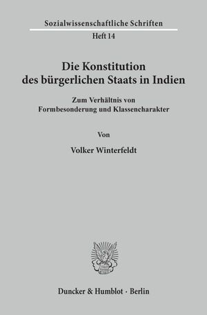 ISBN 9783428061716: Die Konstitution des bürgerlichen Staats in Indien. - Zum Verhältnis von Formbesonderung und Klassencharakter.