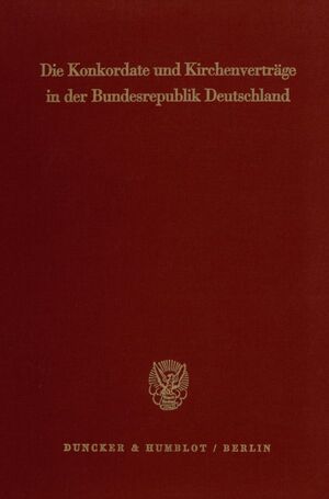 ISBN 9783428063437: Die Konkordate und Kirchenverträge in der Bundesrepublik Deutschland. - Textausgabe für Wissenschaft und Praxis.