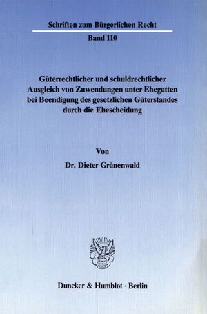 ISBN 9783428064625: Güterrechtlicher und schuldrechtlicher Ausgleich von Zuwendungen unter Ehegatten bei Beendigung des gesetzlichen Güterstandes durch die Ehescheidung.