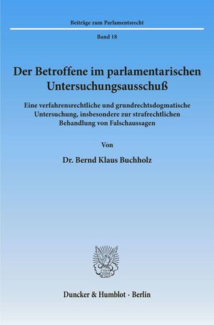 ISBN 9783428069743: Der Betroffene im parlamentarischen Untersuchungsausschuß. - Eine verfahrensrechtliche und grundrechtsdogmatische Untersuchung, insbesondere zur strafrechtlichen Behandlung von Falschaussagen.