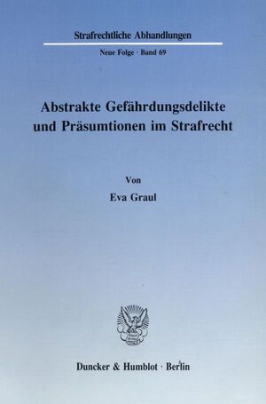 ISBN 9783428071036: Abstrakte Gefährdungsdelikte und Präsumtionen im Strafrecht.