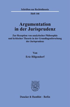 ISBN 9783428072620: Argumentation in der Jurisprudenz. - Zur Rezeption von analytischer Philosophie und kritischer Theorie in der Grundlagenforschung der Jurisprudenz.