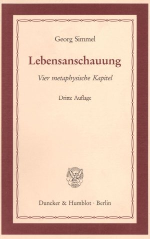 ISBN 9783428073856: Lebensanschauung. - Vier metaphysische Kapitel.