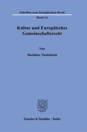 ISBN 9783428074457: Kultur und Europäisches Gemeinschaftsrecht.