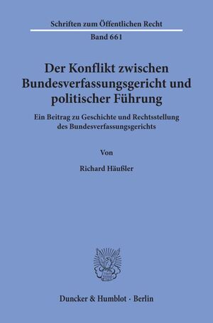 ISBN 9783428080106: Der Konflikt zwischen Bundesverfassungsgericht und politischer Führung. - Ein Beitrag zu Geschichte und Rechtsstellung des Bundesverfassungsgerichts.