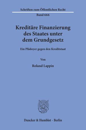 ISBN 9783428080205: Kreditäre Finanzierung des Staates unter dem Grundgesetz. | Ein Plädoyer gegen den Kreditstaat. | Roland Lappin | Taschenbuch | Schriften zum Öffentlichen Recht | Paperback | 208 S. | Deutsch | 1994