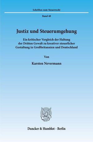 ISBN 9783428080267: Justiz und Steuerumgehung. - Ein kritischer Vergleich der Haltung der Dritten Gewalt zu kreativer steuerlicher Gestaltung in Großbritannien und Deutschland.