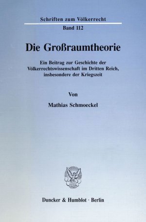 ISBN 9783428080359: Die Großraumtheorie. - Ein Beitrag zur Geschichte der Völkerrechtswissenschaft im Dritten Reich, insbesondere der Kriegszeit.