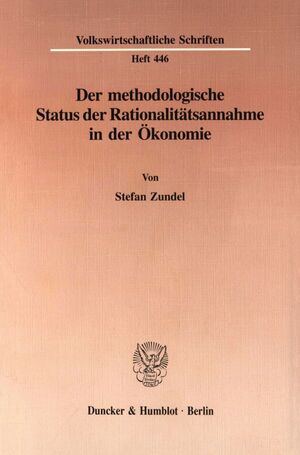 ISBN 9783428082056: Der methodologische Status der Rationalitätsannahme in der Ökonomie.