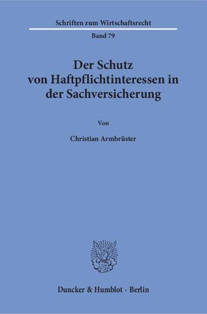 ISBN 9783428082087: Der Schutz von Haftpflichtinteressen in der Sachversicherung.