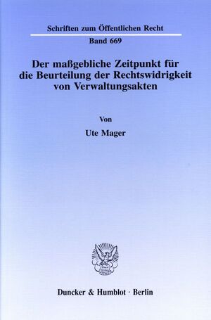 neues Buch – Ute Mager – Der maßgebliche Zeitpunkt für die Beurteilung der Rechtswidrigkeit von Verwaltungsakten.