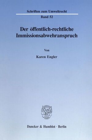 ISBN 9783428082421: Der öffentlich-rechtliche Immissionsabwehranspruch.