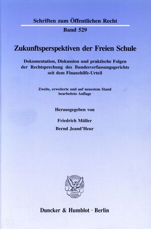 ISBN 9783428084258: Zukunftsperspektiven der Freien Schule. - Dokumentation, Diskussion und praktische Folgen der Rechtsprechung des Bundesverfassungsgerichts seit dem Finanzhilfe-Urteil.