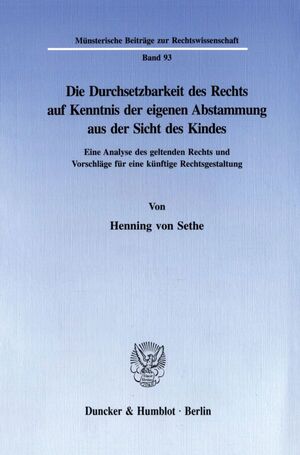 ISBN 9783428084333: Die Durchsetzbarkeit des Rechts auf Kenntnis der eigenen Abstammung aus der Sicht des Kindes. - Eine Analyse des geltenden Rechts und Vorschläge für eine künftige Rechtsgestaltung.