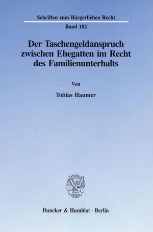 ISBN 9783428085583: Der Taschengeldanspruch zwischen Ehegatten im Recht des Familienunterhalts.