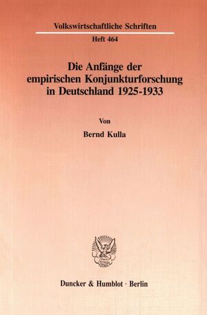 ISBN 9783428086931: Die Anfänge der empirischen Konjunkturforschung in Deutschland 1925-1933.