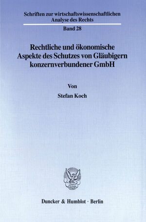 ISBN 9783428087051: Rechtliche und ökonomische Aspekte des Schutzes von Gläubigern konzernverbundener GmbH.