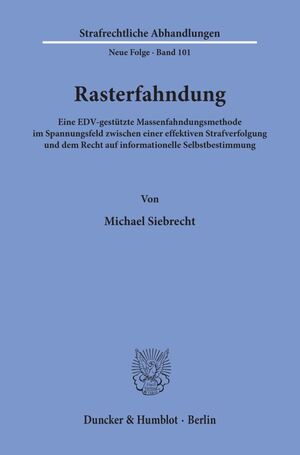 ISBN 9783428087327: Rasterfahndung. | Eine EDV-gestützte Massenfahndungsmethode im Spannungsfeld zwischen einer effektiven Strafverfolgung und dem Recht auf informationelle Selbstbestimmung. | Michael Siebrecht | Buch