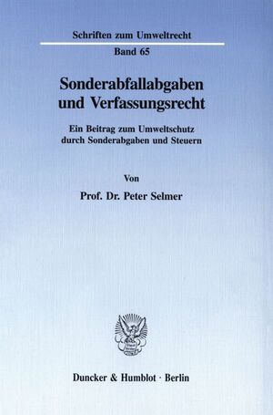 ISBN 9783428087457: Sonderabfallabgaben und Verfassungsrecht. - Ein Beitrag zum Umweltschutz durch Sonderabgaben und Steuern.