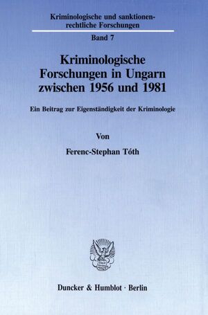 ISBN 9783428087709: Kriminologische Forschungen in Ungarn zwischen 1956 und 1981. - Ein Beitrag zur Eigenständigkeit der Kriminologie.