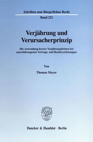 ISBN 9783428087839: Verjährung und Verursacherprinzip. - Die Anwendung kurzer Verjährungsfristen bei umweltbezogenen Vertrags- und Rechtsverletzungen.