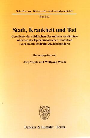 ISBN 9783428087976: Stadt, Krankheit und Tod. - Geschichte der städtischen Gesundheitsverhältnisse während der Epidemiologischen Transition (vom 18. bis ins frühe 20. Jahrhundert).