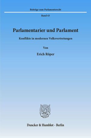 ISBN 9783428091430: Parlamentarier und Parlament. - Konflikte in modernen Volksvertretungen.