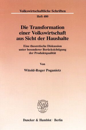 ISBN 9783428091737: Die Transformation einer Volkswirtschaft aus Sicht der Haushalte. - Eine theoretische Diskussion unter besonderer Berücksichtigung der Produktqualität.