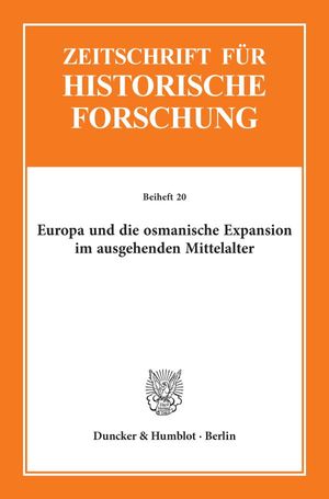 ISBN 9783428091805: Europa und die osmanische Expansion im ausgehenden Mittelalter.