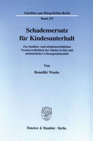 ISBN 9783428093229: Schadensersatz für Kindesunterhalt. - Zur familien- und schadensrechtlichen Verantwortlichkeit der Mutter in Ehe und nichtehelicher Lebensgemeinschaft.