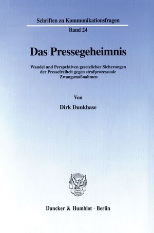 ISBN 9783428093311: Das Pressegeheimnis. - Wandel und Perspektiven gesetzlicher Sicherungen der Pressefreiheit gegen strafprozessuale Zwangsmaßnahmen.