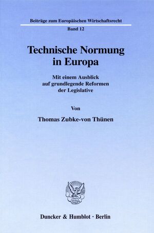 ISBN 9783428093731: Technische Normung in Europa. – Mit einem Ausblick auf grundlegende Reformen der Legislative.