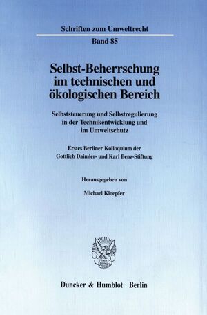 ISBN 9783428093809: Selbst-Beherrschung im technischen und ökologischen Bereich. - Selbststeuerung und Selbstregulierung in der Technikentwicklung und im Umweltschutz. Erstes Berliner Kolloquium der Gottlieb Daimler- und Karl Benz-Stiftung.