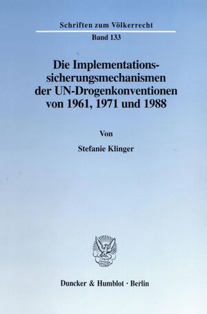 ISBN 9783428095551: Die Implementationssicherungsmechanismen der UN-Drogenkonventionen von 1961, 1971 und 1988.