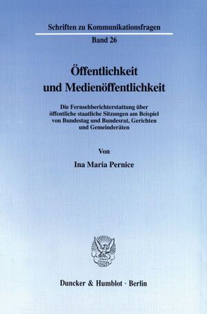 ISBN 9783428096879: Öffentlichkeit und Medienöffentlichkeit. - Die Fernsehberichterstattung über öffentliche staatliche Sitzungen am Beispiel von Bundestag und Bundesrat, Gerichten und Gemeinderäten.