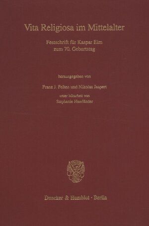 ISBN 9783428099658: Vita Religiosa im Mittelalter. – Festschrift für Kaspar Elm zum 70. Geburtstag. (Ordensstudien XIII).