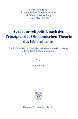 ISBN 9783428101078: Agrarumweltpolitik nach den Prinzipien der Ökonomischen Theorie des Föderalismus. - Ein Regionalisierungsansatz zur territorialen Abgrenzung effizienter Politikaktionsräume.