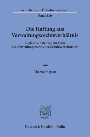 ISBN 9783428101146: Die Haftung aus Verwaltungsrechtsverhältnis. | Zugleich ein Beitrag zur Figur des "verwaltungsrechtlichen Schuldverhältnisses". | Thomas Meysen | Taschenbuch | Schriften zum Öffentlichen Recht | 2000