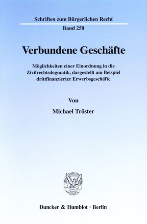 ISBN 9783428101764: Verbundene Geschäfte. - Möglichkeiten einer Einordnung in die Zivilrechtsdogmatik, dargestellt am Beispiel drittfinanzierter Erwerbsgeschäfte.