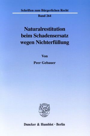 ISBN 9783428106738: Naturalrestitution beim Schadensersatz wegen Nichterfüllung.