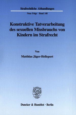 ISBN 9783428107384: Konstruktive Tatverarbeitung des sexuellen Missbrauchs von Kindern im Strafrecht. - Normative und empirische Überlegungen zur Bedeutung eines opferorientierten Rechtsgüterschutzes für die Strafverfolgung.