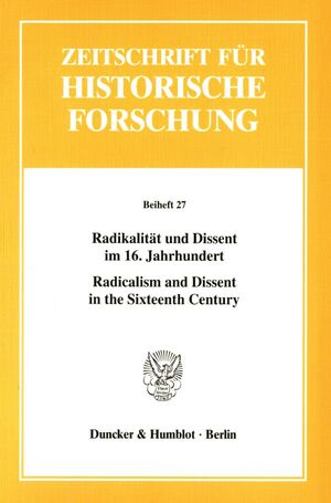 ISBN 9783428107445: Radikalität und Dissent im 16. Jahrhundert - Radicalism and Dissent in the Sixteenth Century.