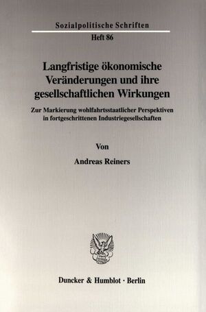 ISBN 9783428108343: Langfristige ökonomische Veränderungen und ihre gesellschaftlichen Wirkungen. – Zur Markierung wohlfahrtsstaatlicher Perspektiven in fortgeschrittenen Industriegesellschaften.