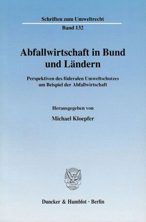 ISBN 9783428110971: Abfallwirtschaft in Bund und Ländern. - Perspektiven des föderalen Umweltschutzes am Beispiel der Abfallwirtschaft. Wissenschaftliche Tagung des Forschungszentrums Umweltrecht - FZU der Humboldt-Universität zu Berlin am 21. März 2002.