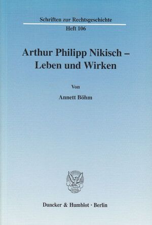 ISBN 9783428111282: Arthur Philipp Nikisch – Leben und Wirken.