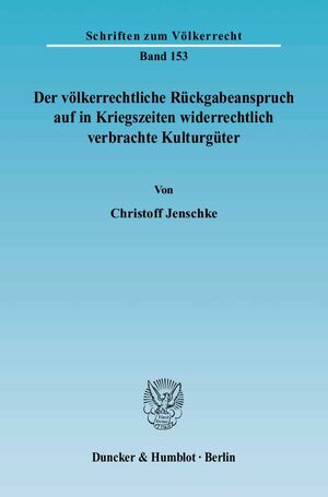 ISBN 9783428112142: Der völkerrechtliche Rückgabeanspruch auf in Kriegszeiten widerrechtlich verbrachte Kulturgüter.