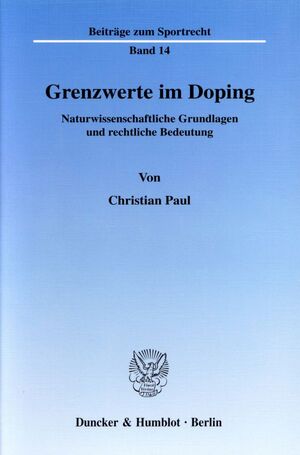 ISBN 9783428112999: Grenzwerte im Doping. - Naturwissenschaftliche Grundlagen und rechtliche Bedeutung.