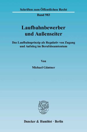 ISBN 9783428113354: Laufbahnbewerber und Außenseiter. – Das Laufbahnprinzip als Regulativ von Zugang und Aufstieg im Berufsbeamtentum.